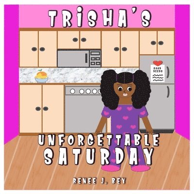 Renee J Bey - Trisha's Unforgettable Saturday, Häftad. Tillgänglighet: Lägg i varukorg
