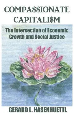 Gerard Hasenhuettl - Compassionate Capitalism, Inbunden. Tillgänglighet: Lägg i varukorg