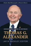 Assessing the Career of Historian Thomas G. Alexander
