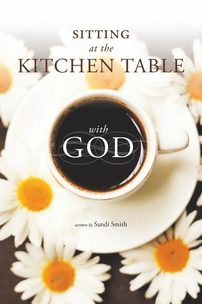 Sandi Smith - Sitting at the Kitchen Table with God, Häftad. Tillgänglighet: Lägg i varukorg