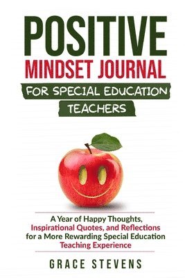 Grace Stevens - Positive Mindset Journal for Special Education Teachers: A Year of Happy Thoughts, Inspirational Quotes, and Reflections for a More Rewarding Special, Häftad. Tillgänglighet: Lägg i varukorg