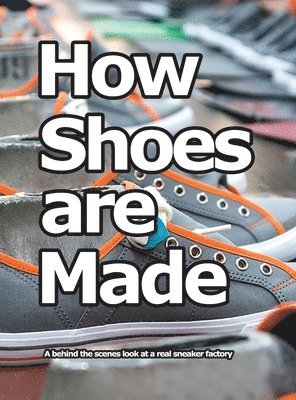 Wade Motawi - How Shoes are Made, Inbunden. Tillgänglighet: Lägg i varukorg