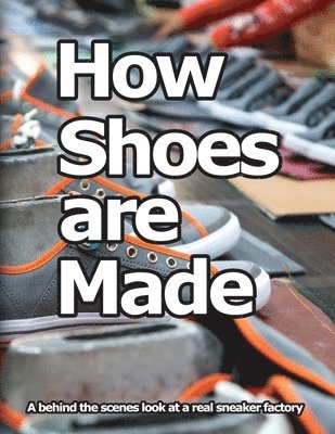 Wade Motawi - How Shoes are Made, Häftad. Tillgänglighet: Lägg i varukorg