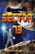 Sector 73: Book One in the Gypsy King sci-fi series
