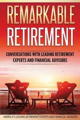 Gary Dahlquist, Kurt Arseneau - Remarkable Retirement Volume 1: Conversations with Leading Retirement Experts and Financial Advisors, Häftad. Tillgänglighet: Lägg i varukorg