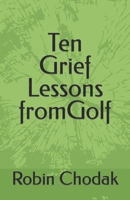 Robin Chodak - Ten Grief Lessons from Golf, Häftad. Tillgänglighet: Lägg i varukorg