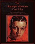 The Rudolph Valentino Case Files