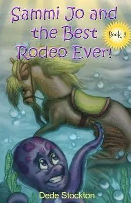 Dede Stockton - Sammi Jo and the Best Rodeo Ever!, Häftad. Tillgänglighet: Lägg i varukorg