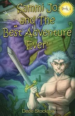 Dede Stockton - Sammi Jo and the Best Adventure Ever!, Häftad. Tillgänglighet: Lägg i varukorg