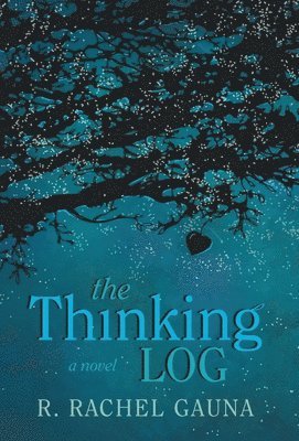 R Rachel Gauna - Thinking Log, Inbunden