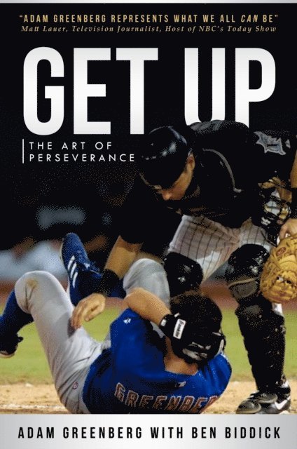 Ben Biddick, Adam Greenberg - Get Up: The Art of Perseverance, E-bok
