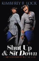 Kimberly R Lock - Shut Up and Sit Down, Häftad
