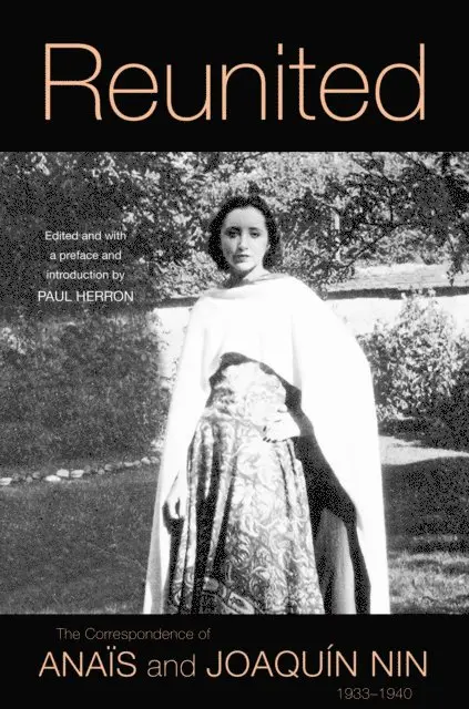 Reunited: The Correspondence of Anais and Joaquin Nin, 1933-1940