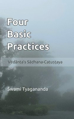 Swami Tyagananda - Four Basic Practices, Häftad. Tillgänglighet: Lägg i varukorg