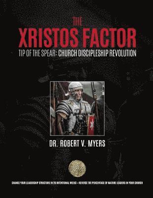 Robert V. Myers - The Xristos Factor: Tip of the Spear Men's Mentoring Program, Häftad