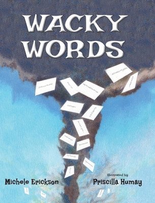 Michele Erickson - Wacky Words, Inbunden. Tillgänglighet: Lägg i varukorg
