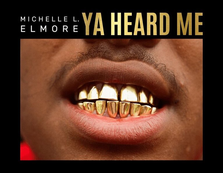 Michelle Elmore - Michelle L Elmore Ya Heard Me, Inbunden