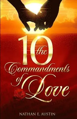 Nathan E Austin - 10 commandments of Love, Häftad. Tillgänglighet: Lägg i varukorg
