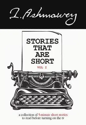 I Ashmawey - Stories that are Short Vol I, Häftad. Tillgänglighet: Lägg i varukorg