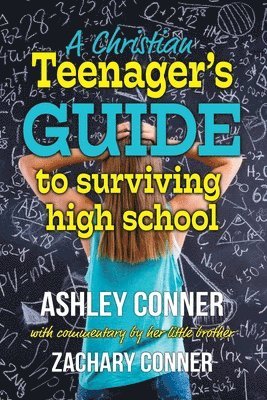 Ashley Conner - A Christian Teenager's Guide to Surviving High School, Häftad