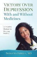 Bergina Isbell - Victory Over Depression With and Without Medicines, Häftad