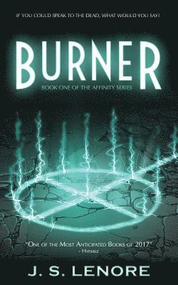J. S. Lenore - Burner: Book One of the Affinity Series, Häftad. Tillgänglighet: Lägg i varukorg