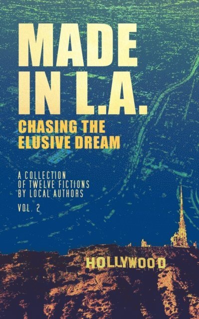 Cody Sisco - Made in L.A. Vol. 2: Chasing the Elusive Dream, E-bok