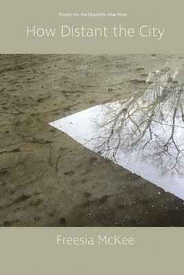 Freesia McKee - How Distant the City, Häftad