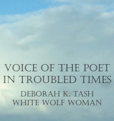Deborah K Tash - Voice of the Poet in Troubled Times, Inbunden. Tillgänglighet: Lägg i varukorg