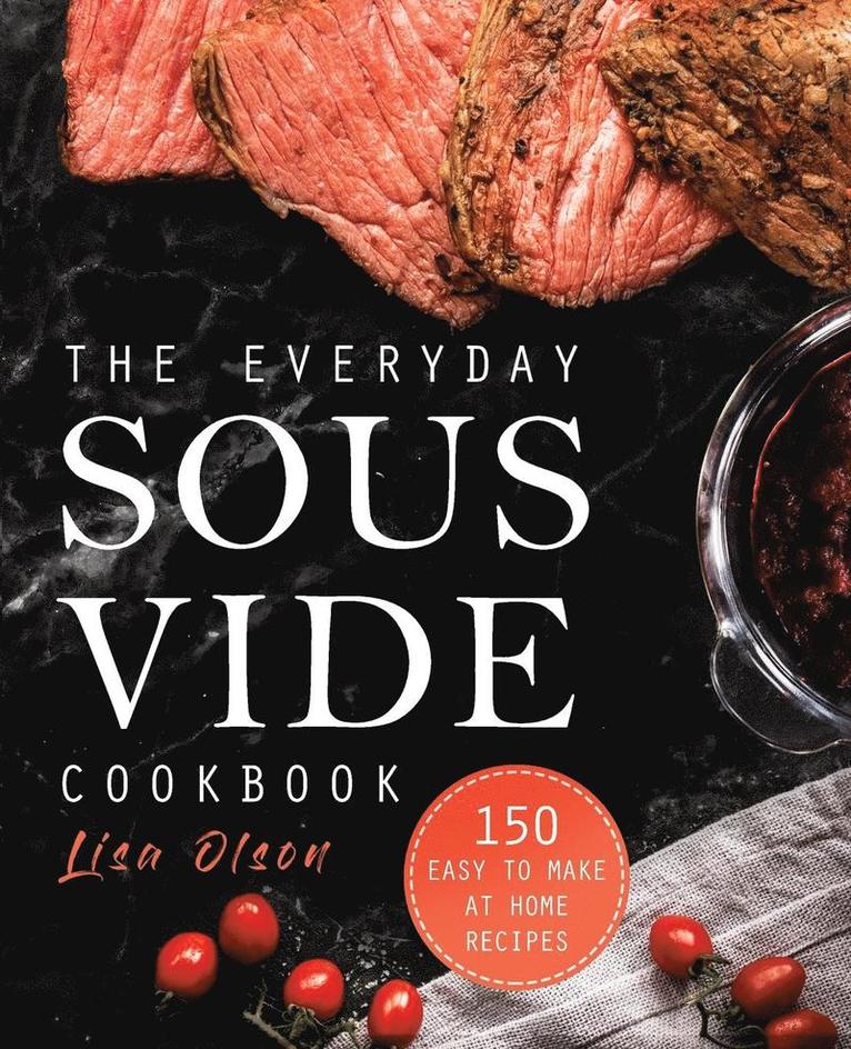 Lisa Olson - Everyday Sous Vide Cookbook, Häftad. Tillgänglighet: Lägg i varukorg