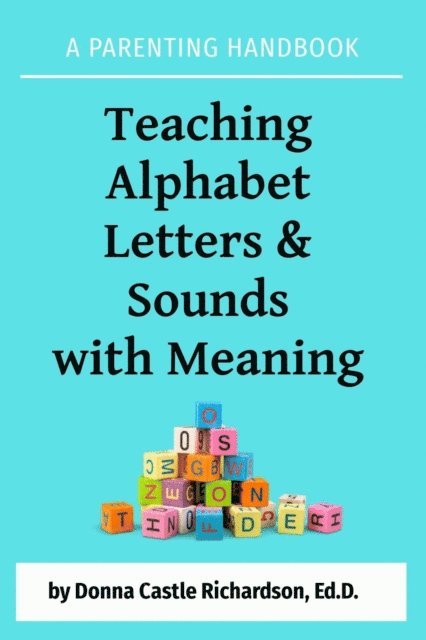 Donna Castle Richardson - Teaching Alphabet  Letters & Sounds  with Meaning, E-bok