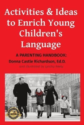 Donna Castle Richardson - Activities & Ideas to Enrich Young Children's Language: A parenting handbook, Häftad