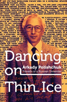 Arkady Polishchuk - Dancing on Thin Ice, Häftad. Tillgänglighet: Tillfälligt slut