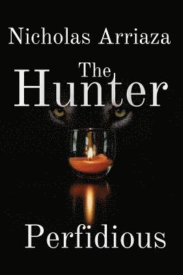 Nicholas Arriaza - The Hunter: Perfidious, Häftad. Tillgänglighet: Lägg i varukorg