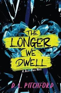 The Longer We Dwell