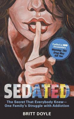 Britt Doyle - Sedated: The Secret That Everyone Knew-, Häftad