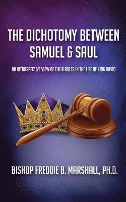 Freddie B Marshall - Dichotomy Between Samuel & Saul, Häftad