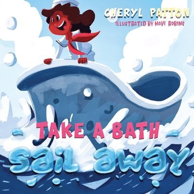 Cheryl Patton - Take a Bath Sail Away !!!, Häftad