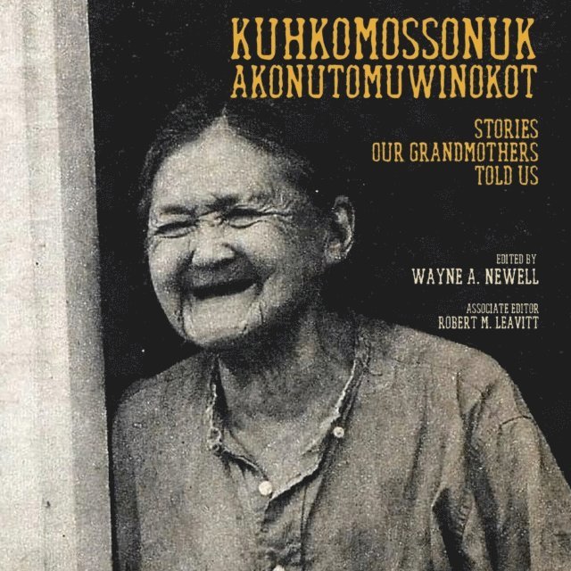 Robert M Leavitt, Wayne A Newell - Kuhkomossonuk Akonutomuwinokot, E-bok