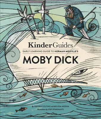 Fredrik Colting, Melissa Medina - Kinderguides Early Learning Guide to Herman Melville's Moby Dick, Inbunden