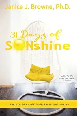 Janice J. Browne - 31 Days of SONshine: Healing for the mind, soul, body and spirit., Häftad. Tillgänglighet: Lägg i varukorg