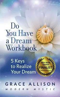 Grace Allison - Do You Have a Dream Workbook: 5 Keys to Realize Your Dream, Häftad. Tillgänglighet: Lägg i varukorg