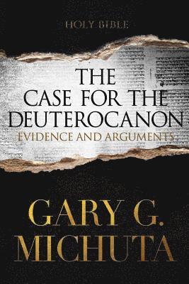 Gary G. Michuta - Case for the Deuterocanon 2nd edition, Häftad
