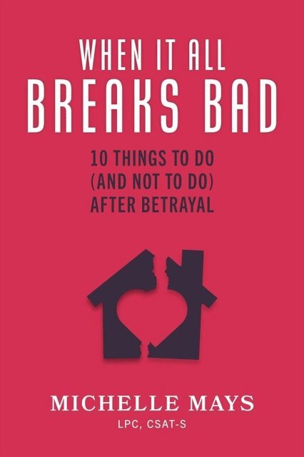 Michelle Mays - When It All Breaks Bad: 10 Things To Do (And Not Do) After Betrayal, E-bok. Tillgänglighet: Lägg i varukorg