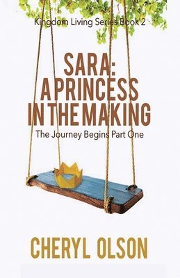 Cheryl R Olson - Sara, A Princess in the Making, Häftad