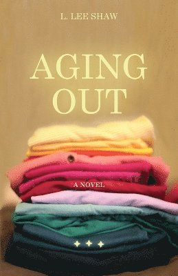 L. Lee Shaw - Aging Out, Häftad