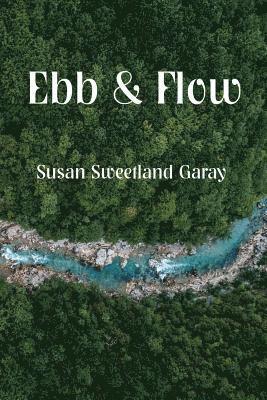 Susan S. Garay - Ebb & Flow, Häftad