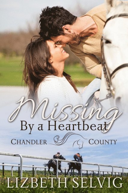 Lizbeth Selvig - Missing By a Heartbeat, E-bok