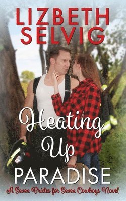 Lizbeth Selvig - Heating Up Paradise: A Seven Brides for Seven Cowboys Novel, Häftad