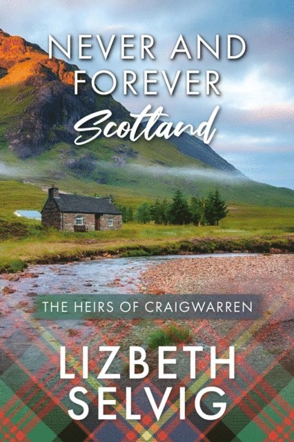Lizbeth Selvig - Never and Forever Scotland, E-bok